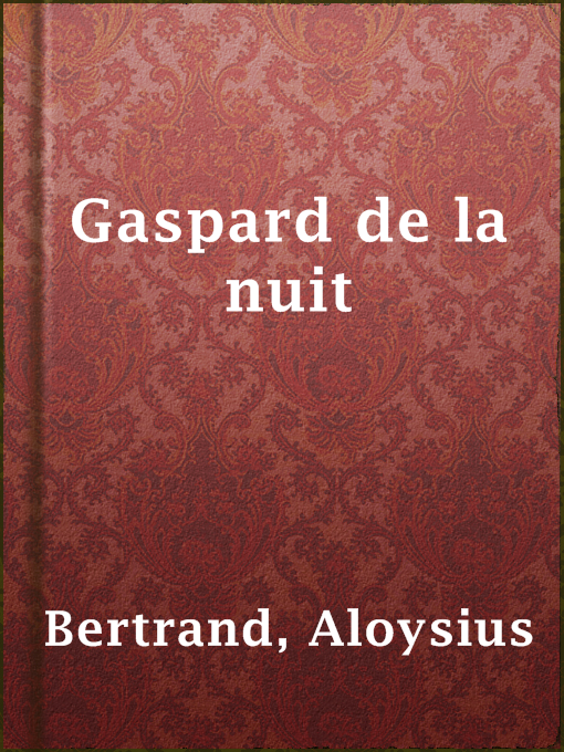 Title details for Gaspard de la nuit by Aloysius Bertrand - Available